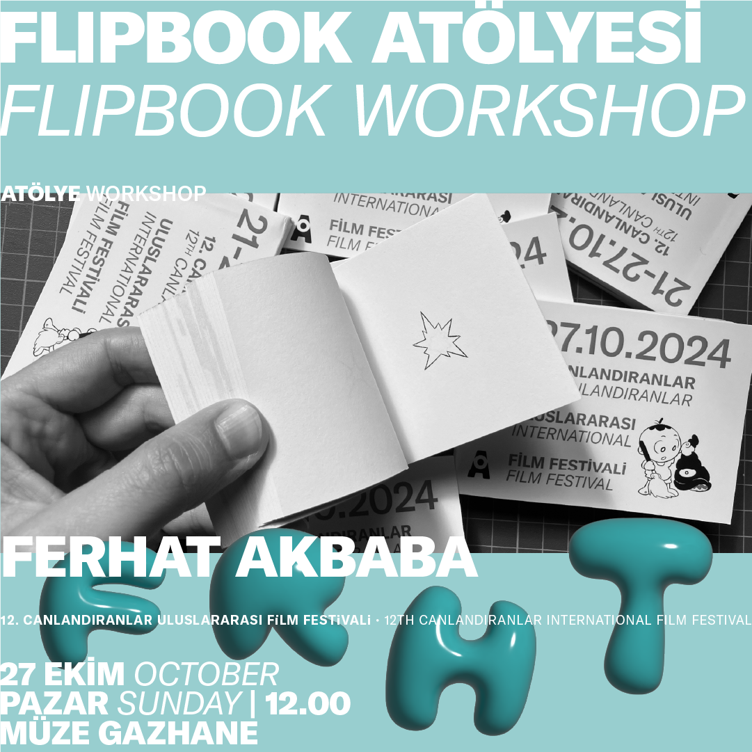 12.Canlandıranlar Uluslararası Film Festivali – Ferhat Akbaba Yetişkinler için Flipbook Atölyesi