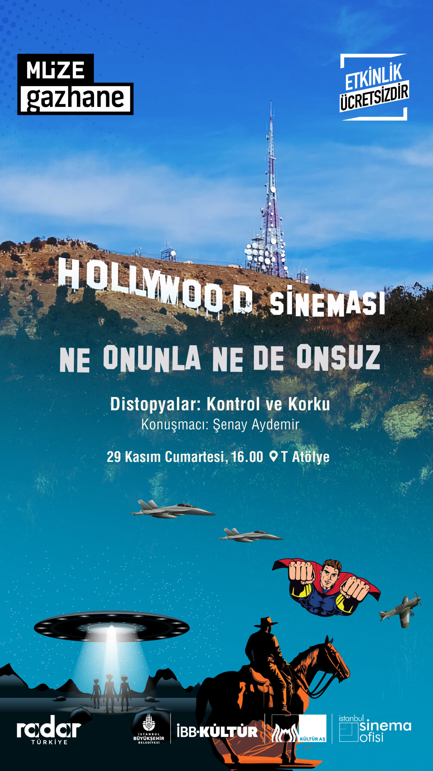 *Hollywood Sineması: Ne Onunla Ne De Onsuz: Distopyalar: Kontrol ve Korku (Konuşmacı: Şenay Aydemir)